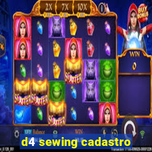 d4 sewing cadastro